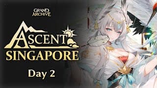 Ascent Singapore Day 2 | Grand Archive TCG