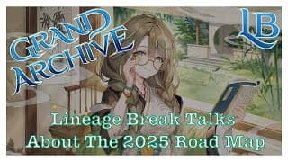 Grand Archive in 2025! - Lineage Break - A Grand Archive TCG Podcast