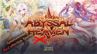 Spontaneous Abyssal Heaven Re:Collection Spoiler Stream | Grand Archive TCG