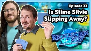 Is Slime Silvie Slipping Away? 🍰 Recollection Step: A Grand Archive TCG Podcast Episode 22