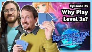 Why Play Level 3s? 3️⃣ Recollection Step: A Grand Archive TCG Podcast Episode 25