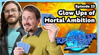 The Glow Ups of Mortal Ambition 🌟 Recollection Step: A Grand Archive TCG Podcast Episode 23