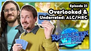 Overlooked &amp; Underrated: ALC/MRC 👀 Recollection Step: A Grand Archive TCG Podcast Episode 21