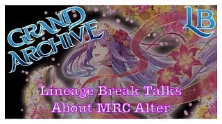 New Cards in Mercurial Heart Alter  - Lineage Break - A Grand Archive TCG